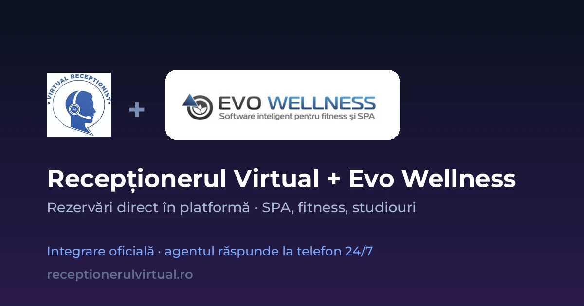 Recepționerul Virtual și Evo Wellness: rezervări pentru SPA, fitness și studiouri, preluate non-stop